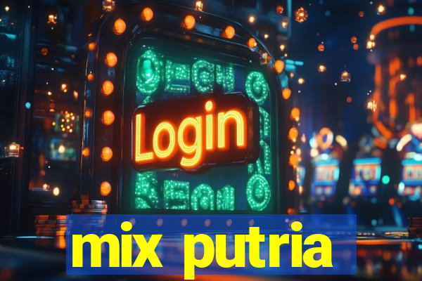 mix putria